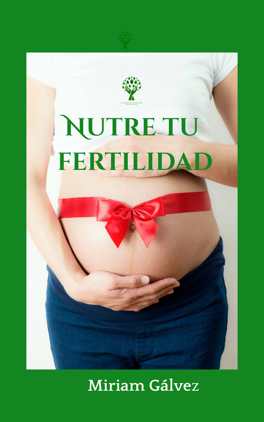 Nutre tu Fertilidad | Guía de nutrición para mejorar la fertilidad y lograr un embarazo natural
